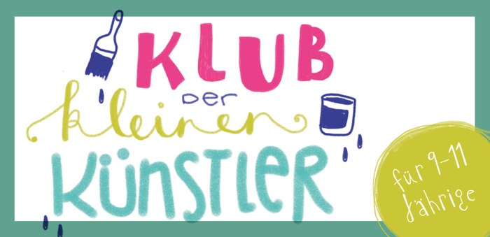 KLUB DER KLEINEN KÜNSTLER 9-11 (Block 4)