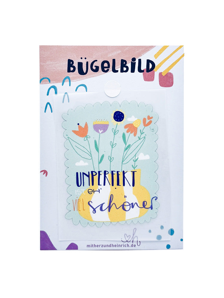 Bügelbild "Unperfekt ist eh viel schöner"